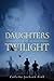 Daughters of Twilight