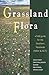 Grassland Flora: A Field Gu...