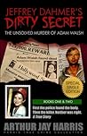 Jeffrey Dahmer's Dirty Secret: The Unsolved Murder of Adam Walsh - Special Single Edition