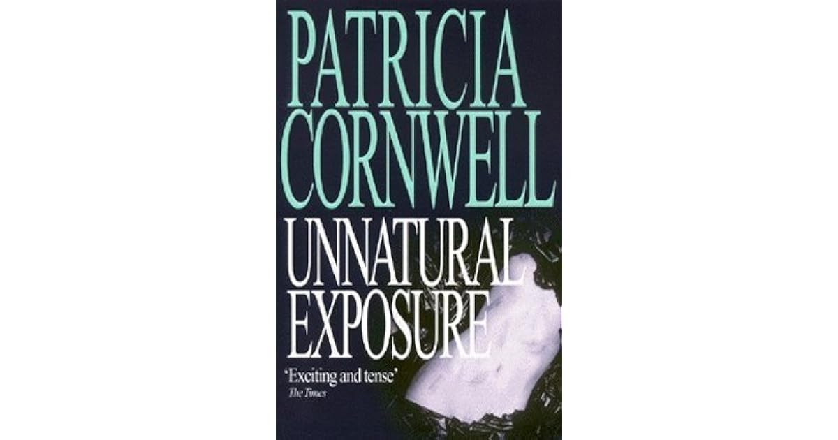 Unnatural Exposure Kay Scarpetta 8 By Patricia Cornwell