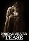 Tease by Jordan Silver