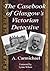 The Casebook of Glasgow's Victorian Detective by A. Carmichael