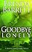 Goodbye Lonely by Brenda Barrett