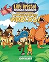 Lilly Bristol, Dinosaur Wrangler, and the Town a Tyrannosaurus Wrecks