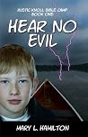 Hear No Evil (Rustic Knoll Bible Camp, #1)