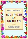 Rode rozen en tortilla's by Laura Esquivel Rode rozen en tortilla's by Laura Esquivel
