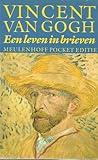 Een leven in brieven by Vincent van Gogh