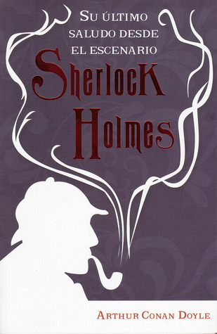 Su último saludo desde el escenario. Sherlock Holmes (Paperback)