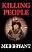 Killing People by Meb Bryant