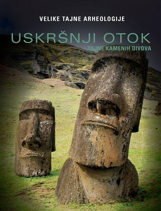 Uskršnji otok : Tajne kamenih divova