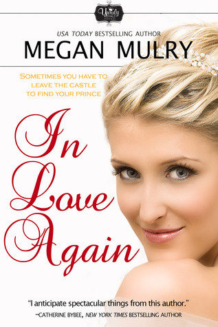 In Love Again (Unruly Royals, #3)