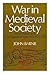 War in Medieval English Society; Social Values in the Hundred Years War, 1337 - 99