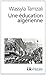 Une éducation algérienne: De la révolution à la décennie noire