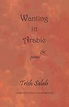 Wanting in Arabic by Trish Salah
