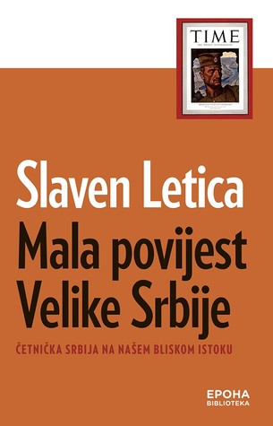 Mala povijest Velike Srbije: Četnička Srbija na našem Bliskom istoku