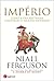 Império – Como a Grã-Bretanha Construiu o Mundo Moderno