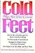 Cold Feet: Why Men Don't Co...