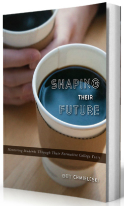 Shaping Their Future: Mentoring Students Through Their Formative College Years (Paperback)
