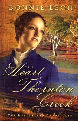 The Heart of Thornton Creek (Queensland Chronicles #1)