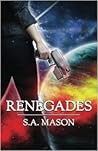 Renegades by S.A. Mason