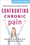Confronting Chronic Pain: A Pain Doctor's Guide to Relief (A Johns Hopkins Press Health Book)