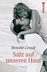 Salz auf unserer Haut by Benoîte Groult