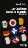 Le Québec dans le monde 1960 - 1980