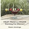 Help! There's a Vegan Coming for Dinner! by Karen  Jennings