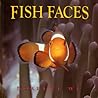 Fish Faces