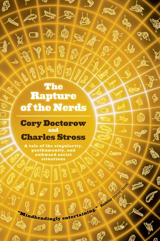 The Rapture of the Nerds: A tale of the singularity, posthumanity, and awkward social situations