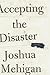 Accepting the Disaster: Poems