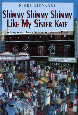 Shimmy Shimmy Shimmy Like My Sister Kate: Looking At The Harlem Renaissance Through Poems (Hardcover)