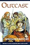 Outcast by Rosemary Sutcliff