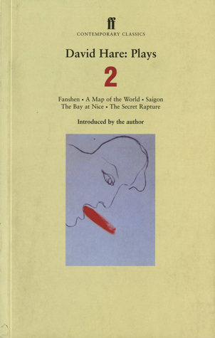 Plays 2: Fanshen / A Map of the World / Saigon / The Bay at Nice / The Secret Rapture