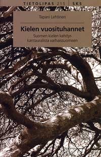 Kielen vuosituhannet : suomen kielen kehitys kantauralista varhaissuomeen (Tietolipas, #215)