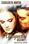 Unexpected Destiny (Unexpected, #2) Unexpected Destiny (Unexpected, #2)