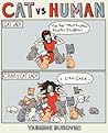 Cat vs Human by Yasmine Surovec