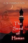 The Seed of Haman by Chris Hambleton The Seed of Haman by Chris Hambleton
