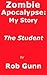 Zombie Apocalypse: The Student (Zombie Apocalypse - My Story)