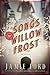 Songs of Willow Frost