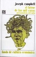 El héroe de las mil caras: Psicoanálisis del mito