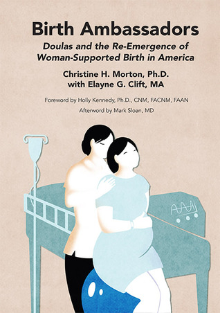Birth Ambassadors: Doulas and the Re-Emergence of Woman-Supported Birth in America (Paperback)