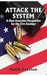 Attack the System: A New Anarchist Perspective for the 21st Century