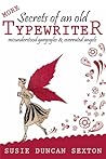 More Secrets of an Old Typewriter by Susie Duncan Sexton