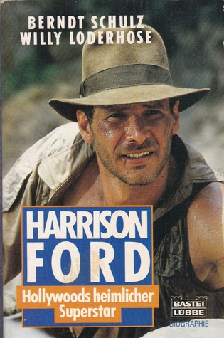 Harrison Ford: Hollywoods Heimlicher Superstar (Paperback)