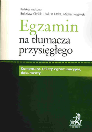 Egzamin na tłumacza przysięgłego. Komentarz, teksty egzaminacyjne, dokumenty