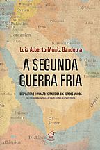 A segunda guerra fria - Geopolítica e dimensão estratégica dos Estados Unidos – Das rebeliões na Eurásia à África do Norte e Oriente Médio
