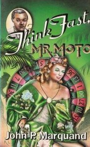 Think Fast, Mr. Moto (Mr. Moto #3)