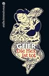 Die Hex ist tot by Monika Geier