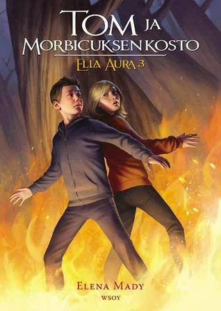 Tom ja Morbicuksen kosto (Ella Aura, #3)